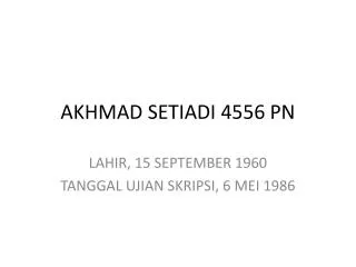 AKHMAD SETIADI 4556 PN