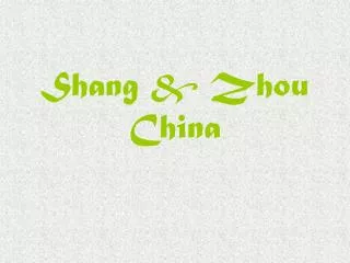 Shang &amp; Zhou China