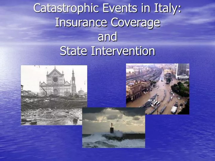catastrophic events in italy insurance coverage and state intervention
