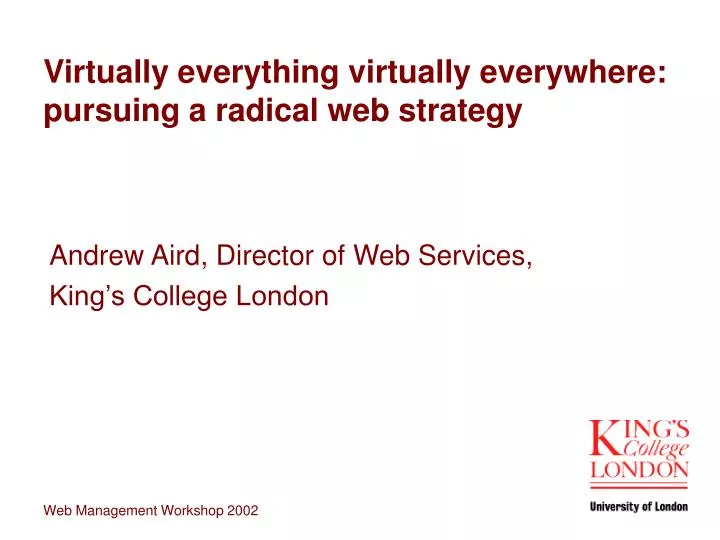 virtually everything virtually everywhere pursuing a radical web strategy