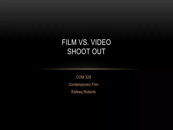 film vs video shoot out