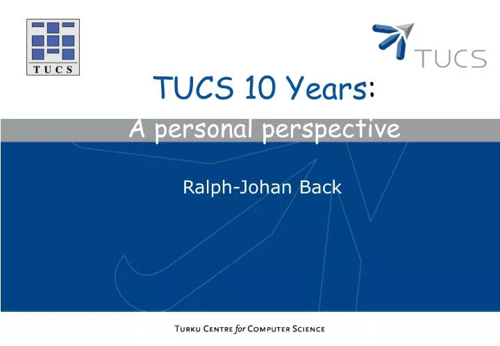 tucs 10 years a personal perspective