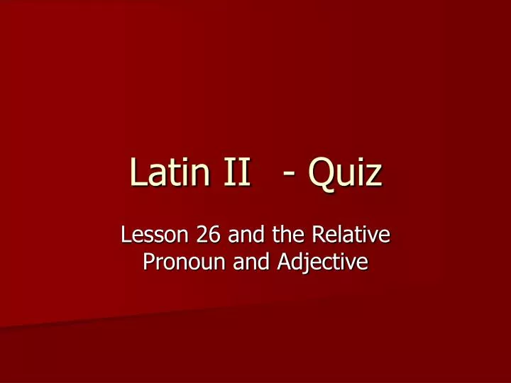 latin ii quiz