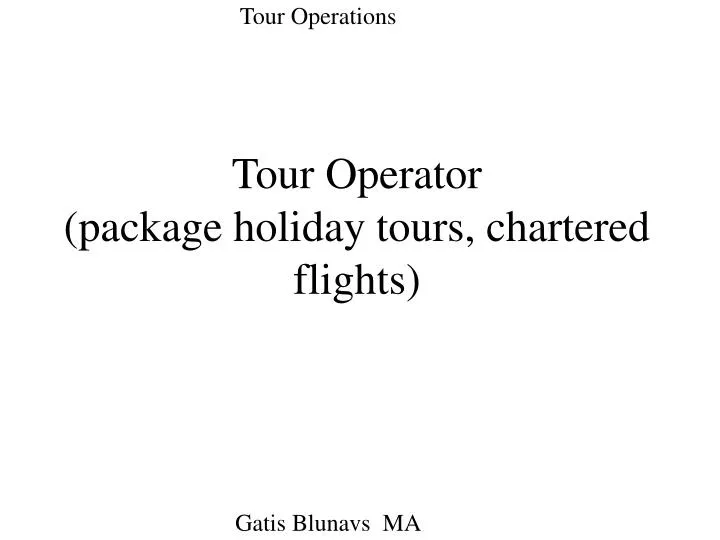 tour operator package holiday tours chartered flights