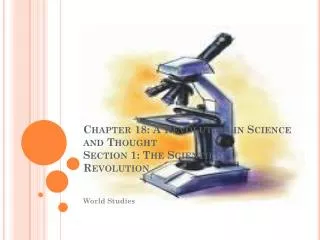 Chapter 18: A Revolution in Science and Thought Section 1: The Scientific Revolution
