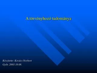 a t rv nyhoz tudom nya