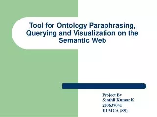Tool for Ontology Paraphrasing, Querying and Visualization on the Semantic Web