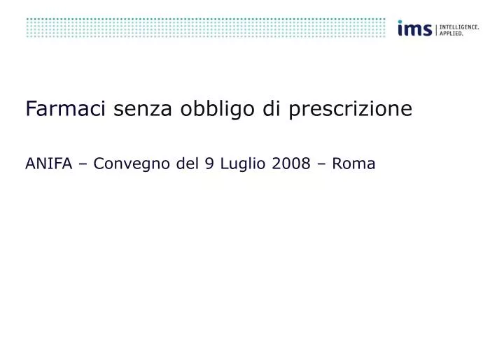 farmaci senza obbligo di prescrizione anifa convegno del 9 luglio 2008 roma