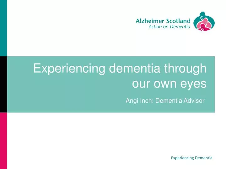 experiencing dementia through our own eyes