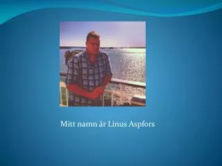 mitt namn r linus aspfors