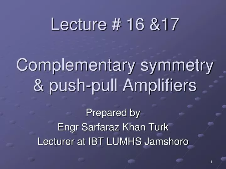 lecture 16 17 complementary symmetry push pull amplifiers