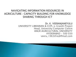 Dr. K. VEERANJANEYULU UNIVERSITY LIBRARIAN &amp; CCPI, e-Granth Project