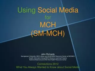Using Social Media f or MCH (SM-MCH)