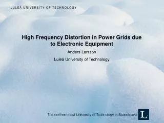 High Frequency Distortion in Power Grids due to Electronic Equipment Anders Larsson