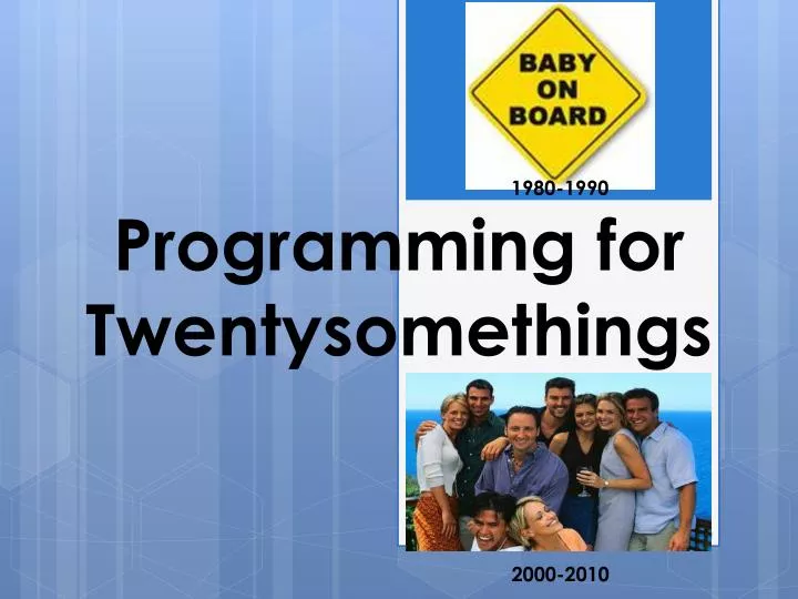 programming for twentysomethings