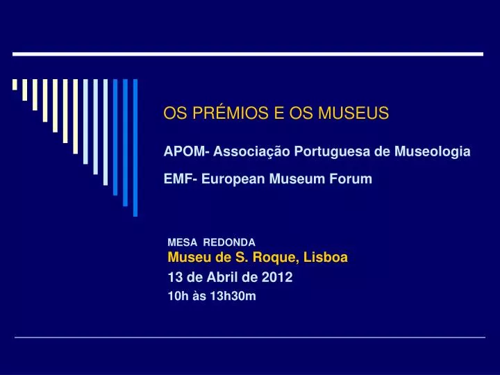 os pr mios e os museus apom associa o portuguesa de museologia emf european museum forum