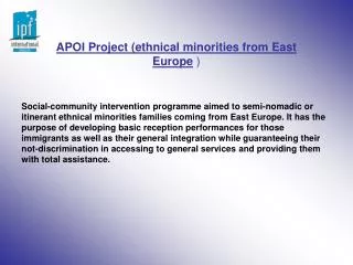 APOI Project (ethnical minorities from East Europe )