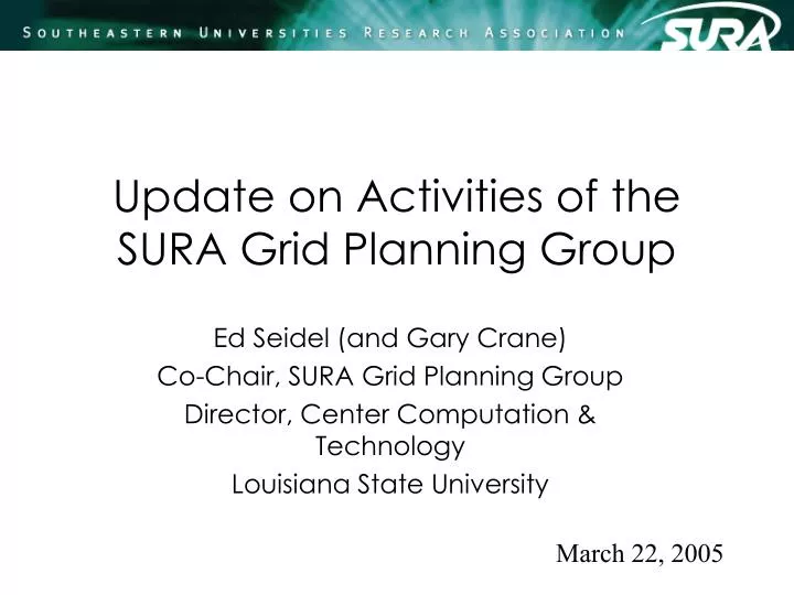 update on activities of the sura grid planning group