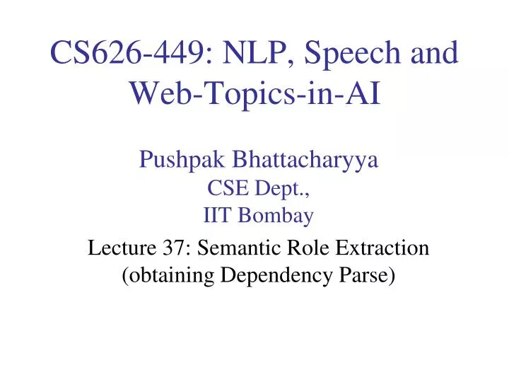 cs626 449 nlp speech and web topics in ai