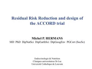 Residual Risk Reduction and design of the ACCORD trial Michel P. HERMANS