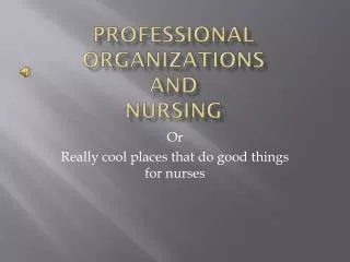 Professional Organizations and Nursing