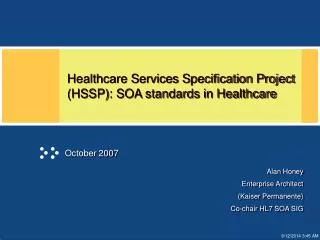 Healthcare Services Specification Project (HSSP): SOA standards in Healthcare