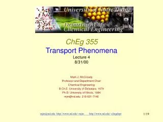 ChEg 355 Transport Phenomena Lecture 4 8/31/00