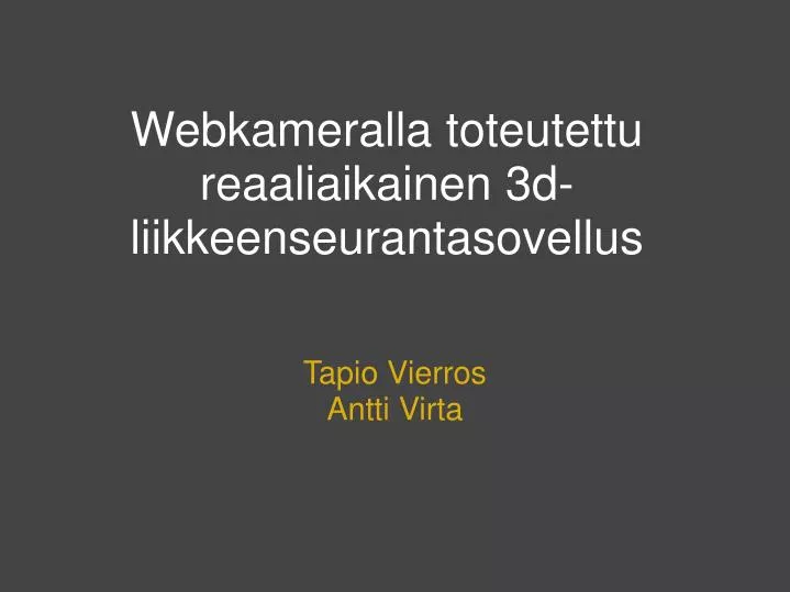 webkameralla toteutettu reaaliaikainen 3d liikkeenseurantasovellus