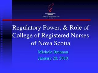 Regulatory Power, &amp; Role of College of Registered Nurses of Nova Scotia