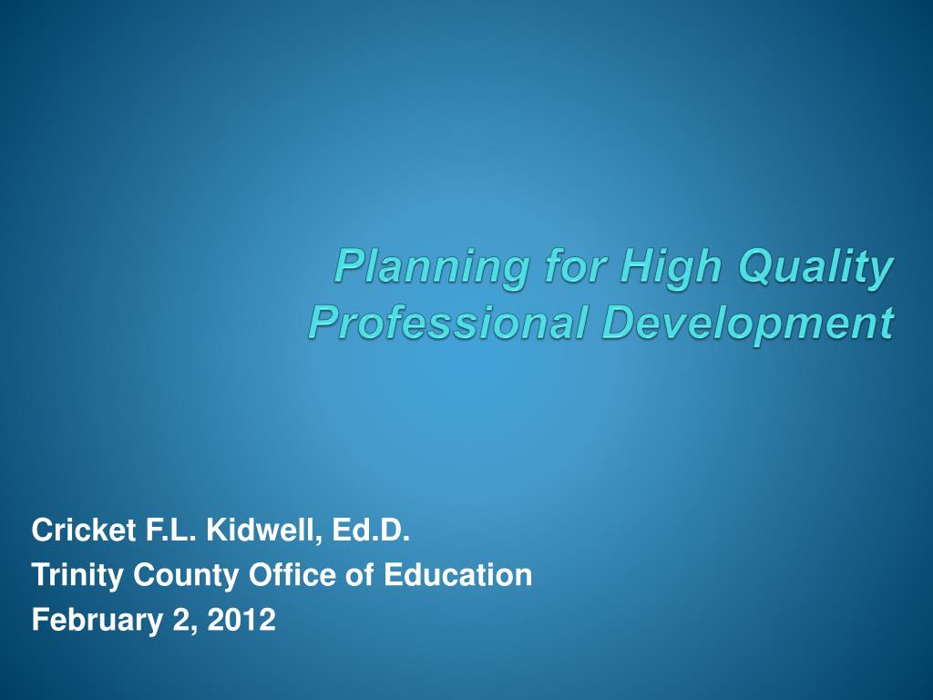 PPT - Planning for High Quality Professional Development PowerPoint ...