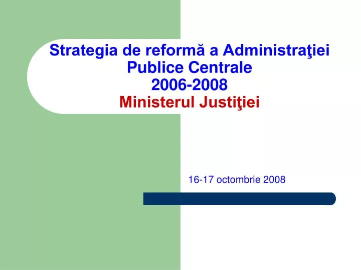 strategia de reform a administra iei publice centrale 2006 2008 ministerul justi iei