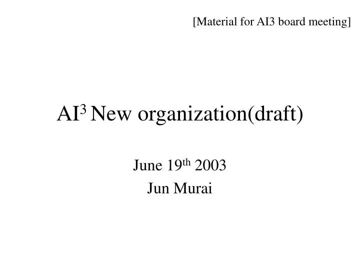 ai 3 new organization draft