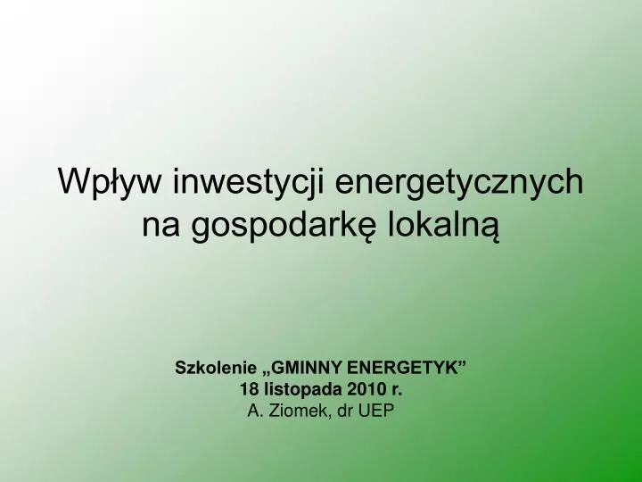 wp yw inwestycji energetycznych na gospodark lokaln