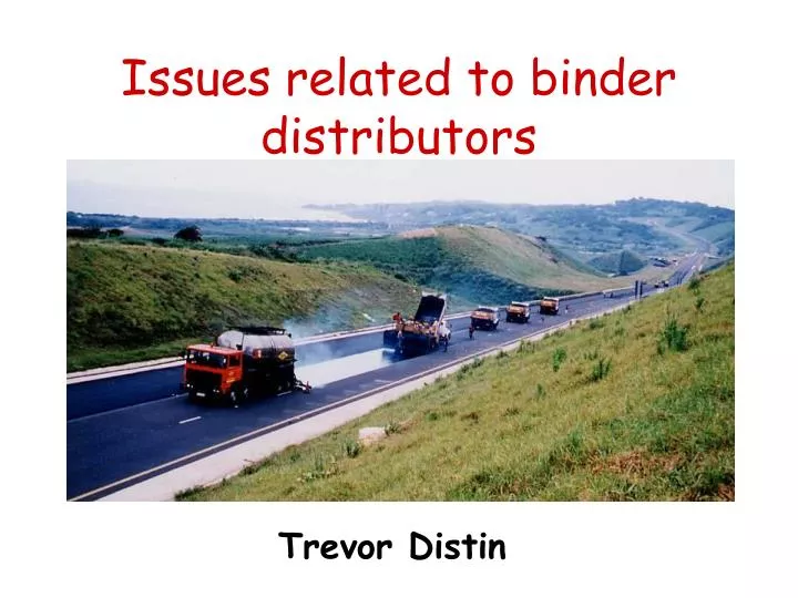 issues related to binder distributors