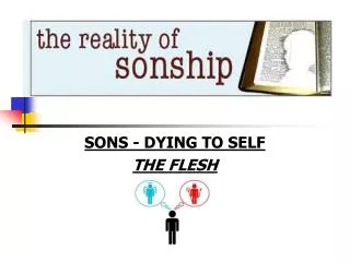 SONS - DYING TO SELF THE FLESH