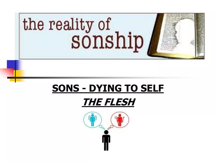 sons dying to self the flesh