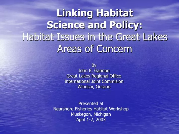linking habitat science and policy habitat issues in the great lakes areas of concern