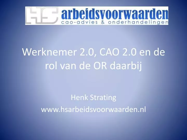 werknemer 2 0 cao 2 0 en de rol van de or daarbij