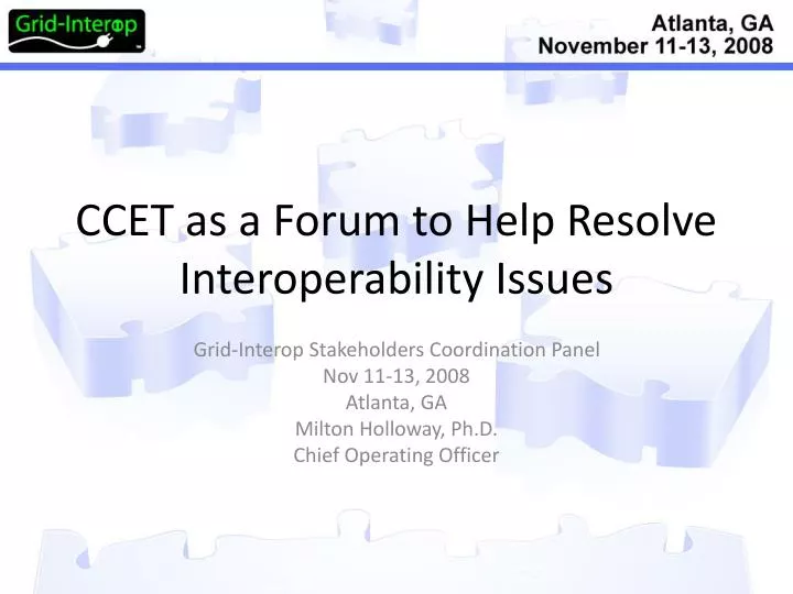 ccet as a forum to help resolve interoperability issues