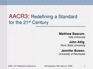 AACR3 : Redefining a Standard for the 21 st Century