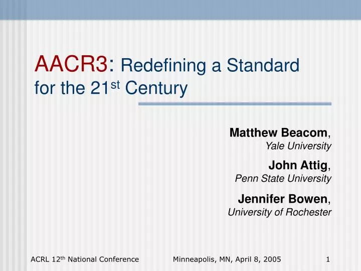 aacr3 redefining a standard for the 21 st century
