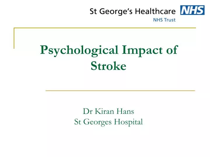 psychological impact of stroke dr kiran hans st georges hospital