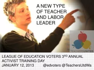 LEAGUE OF EDUCATION VOTERS 3 RD ANNUAL ACTIVIST TRAINING DAY