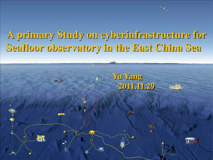 a primary study on cyberinfrastructure for seafloor observatory in the east china sea
