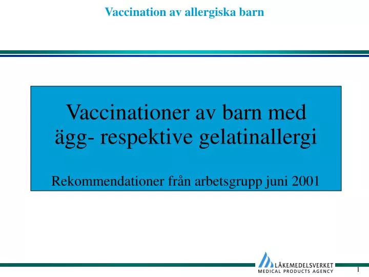 vaccinationer av barn med gg respektive gelatinallergi rekommendationer fr n arbetsgrupp juni 2001