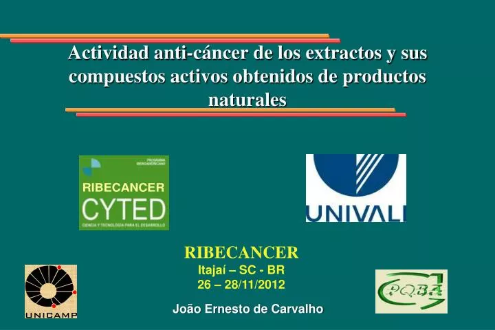 actividad anti c ncer de los extractos y sus compuestos activos obtenidos de productos naturales
