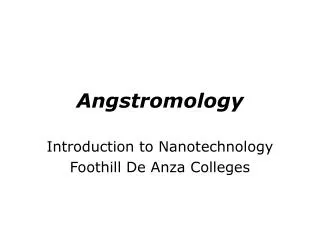 Angstromology