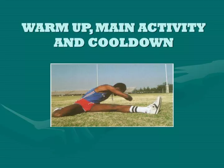 warm up main activity and cooldown