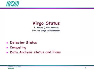 Virgo Status B. Mours (LAPP Annecy) For the Virgo Collaboration Detector Status Computing