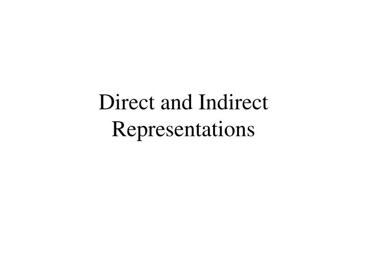 direct and indirect representations